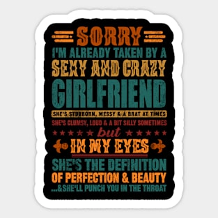Sorry I'm Already Taken By A Sexy And Crazy Girlfriend Sticker